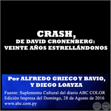 CRASH, DE DAVID CRONENBERG: VEINTE AOS ESTRELLNDONOS - Por ALFREDO GRIECO Y BAVIO Y DIEGO LOAYZA - Domingo, 28 de Agosto de 2016